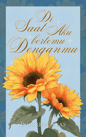 Di Saat Aku Bertemu Denganmu by Inggrida Tyas